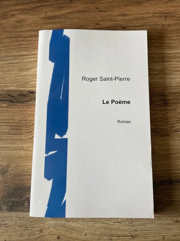 Roman le poème de Roger st pierre